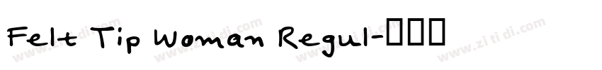 Felt Tip Woman Regul字体转换